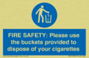 fire-safety-please-use-the-buckets-provided-to-dispose-of-your-cigarettes~